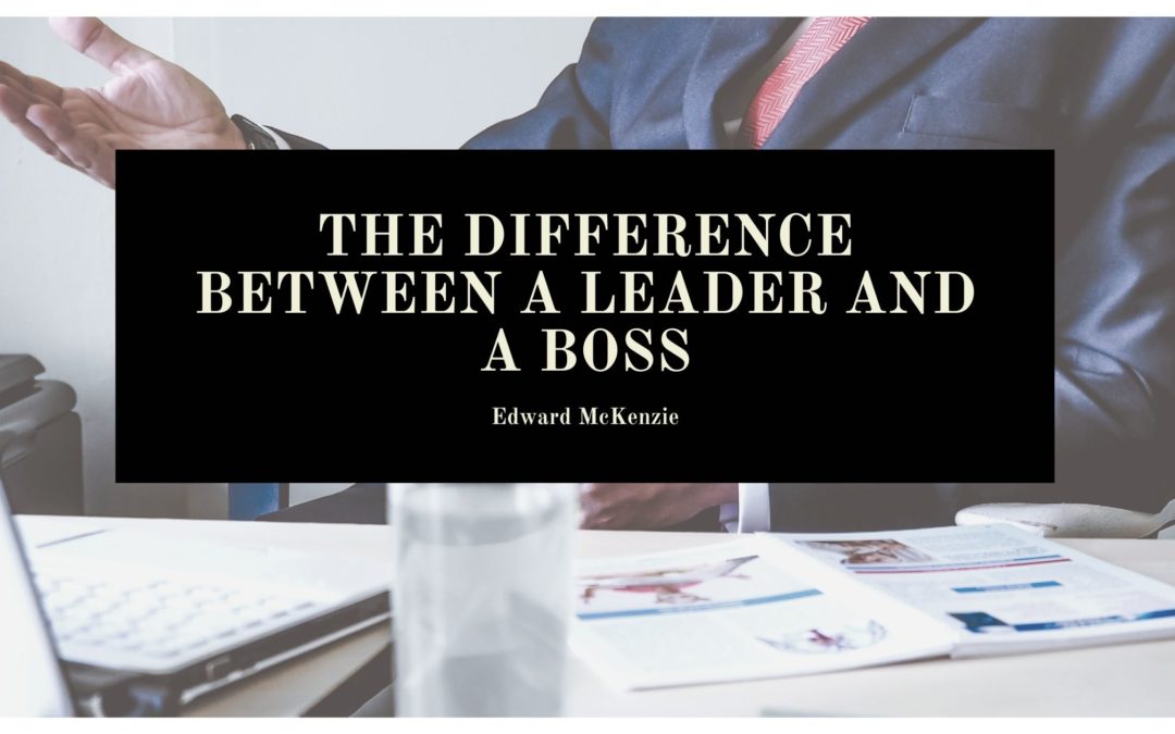 The Difference Between a Leader and a Boss
