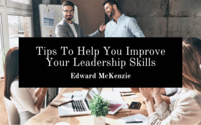 Tips To Help You Improve Your Leadership Skills