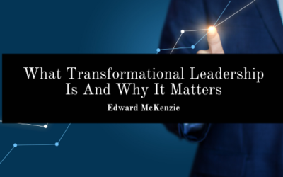 What Transformational Leadership Is And Why It Matters